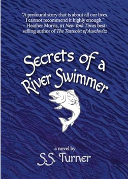 Secrets of a River Swimmer by SS Turner