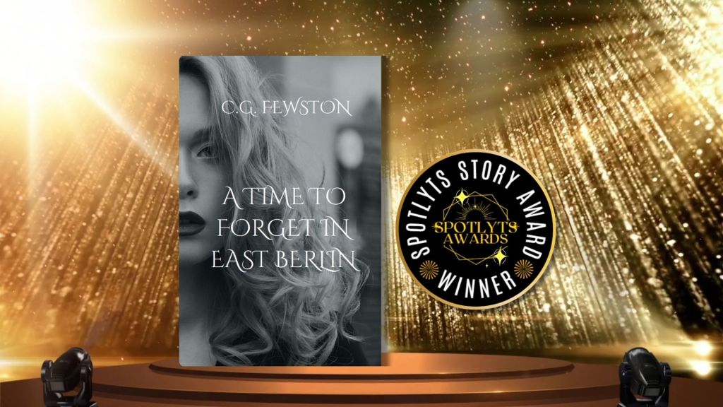 Spotlyts Story Awardee A Time to Forget in East Berlin