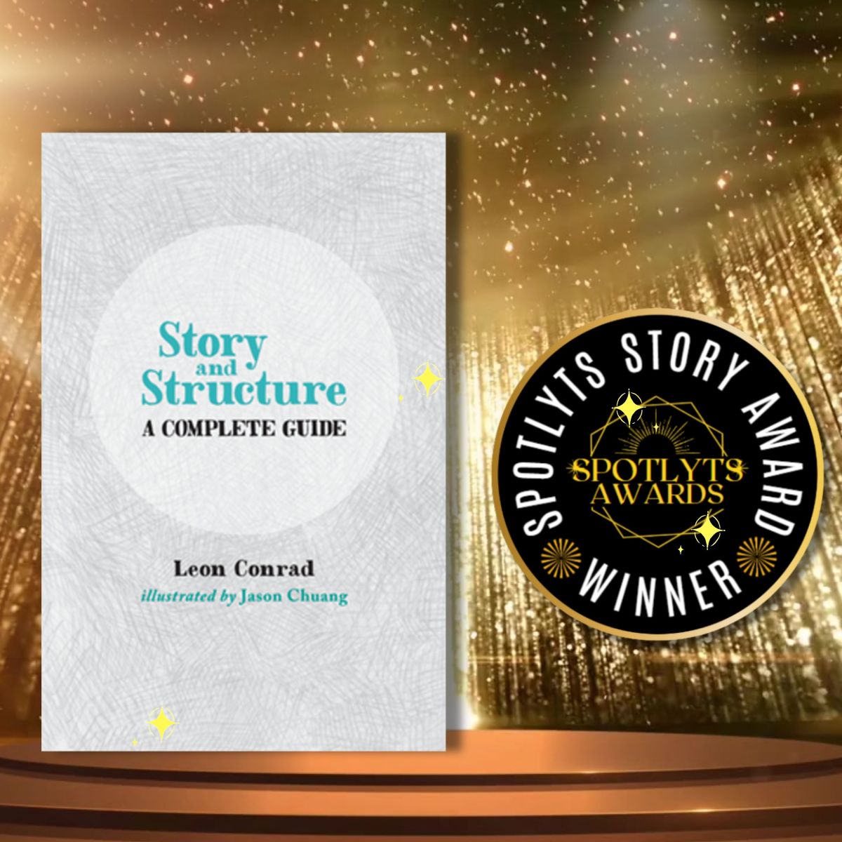 Spotlyts Story Awardee: “Story and Structure” by Leon&nbsp;Conrad