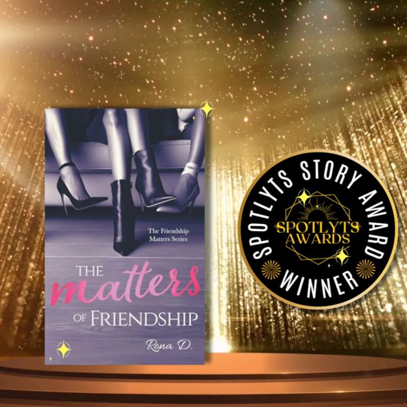 Spotlyts Story Awardee: The Matters of Friendship by Rona D.&nbsp;Drinkard
