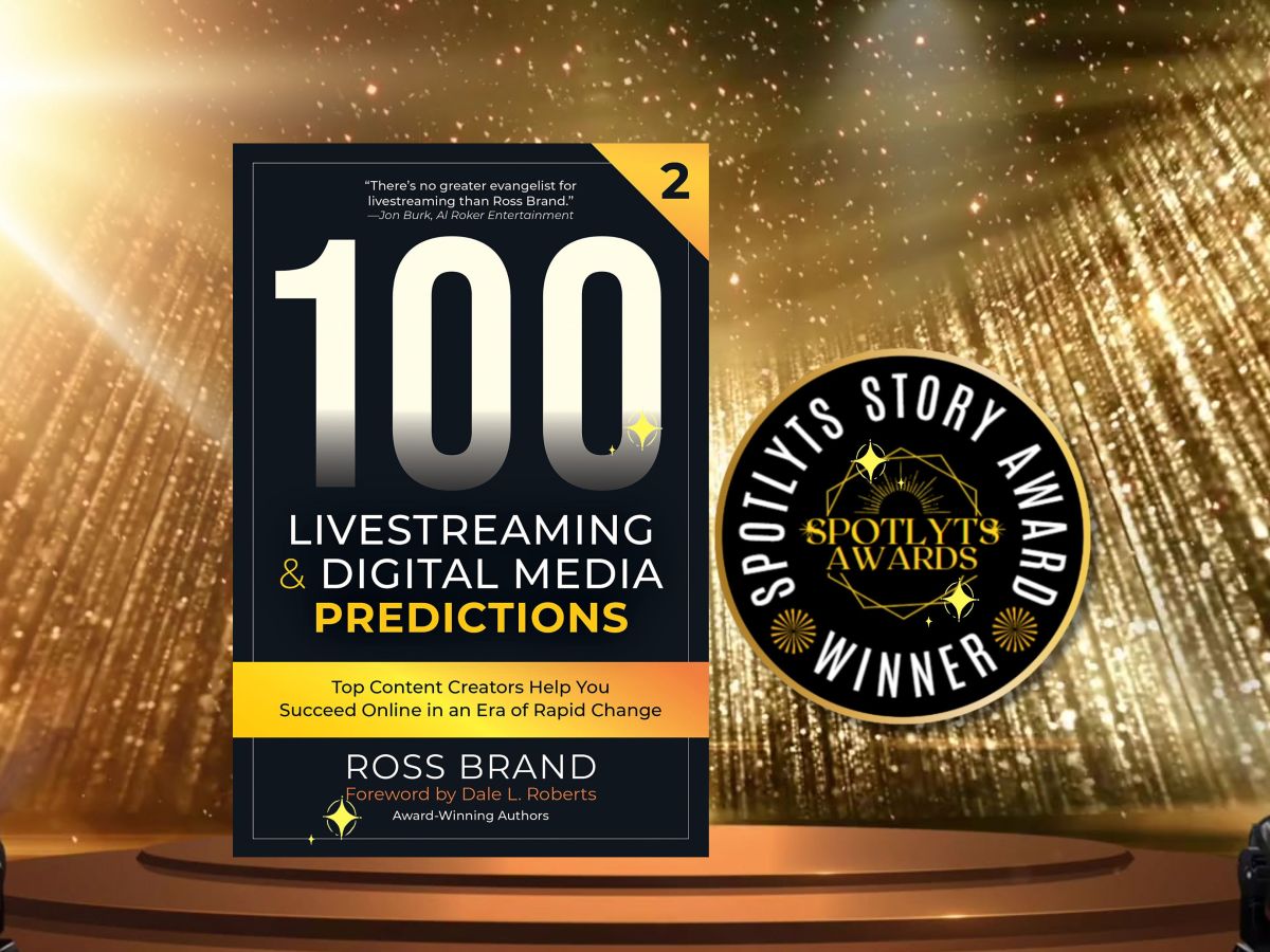 Spotlyts Story Awardee: 100 Livestreaming & Digital Media Predictions, Volume 2 by Ross&nbsp;Brand
