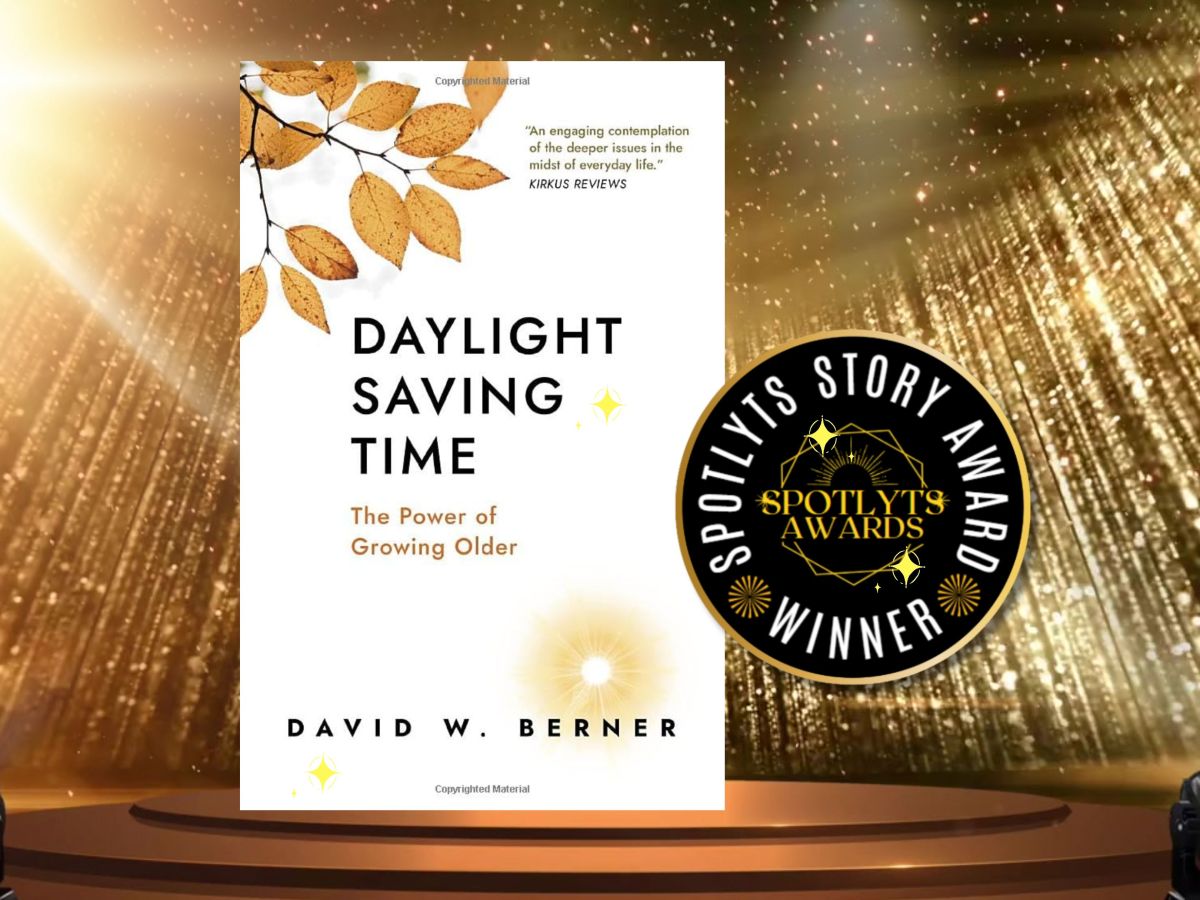 Spotlyts Story Awardee: “Daylight Saving Time: The Power of Growing Older” by David W.&nbsp;Berner