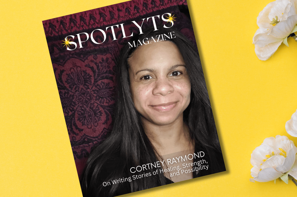 In the Spotlight: Cortney Raymond on Writing Stories of Healing, Strength, and&nbsp;Possibility