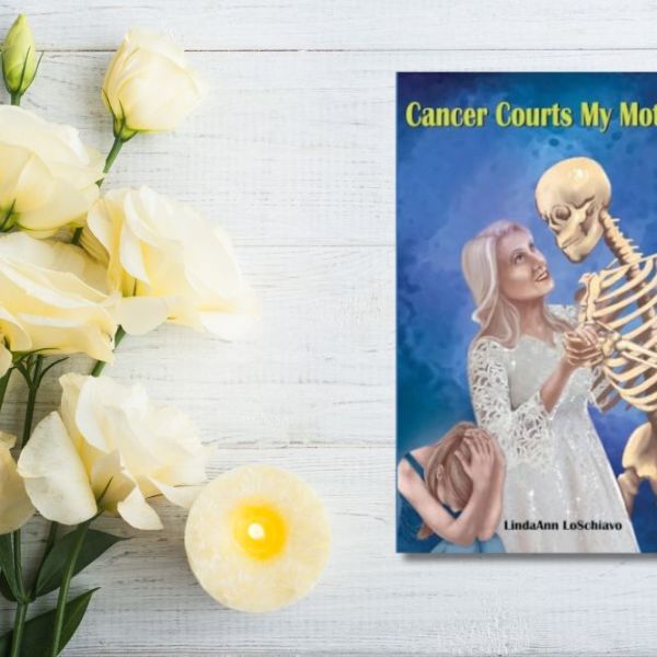 Book Review of Cancer Courts My Mother by LindaAnn&nbsp;LoSchiavo